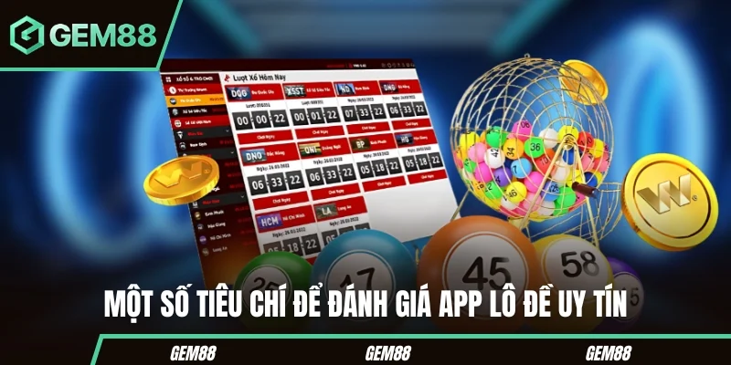 App Lô Đề Uy Tín - Tiêu Chí Đánh Giá & Cách Kiểm Tra An Toàn Các tiêu chí đánh giá app lô đề uy tín