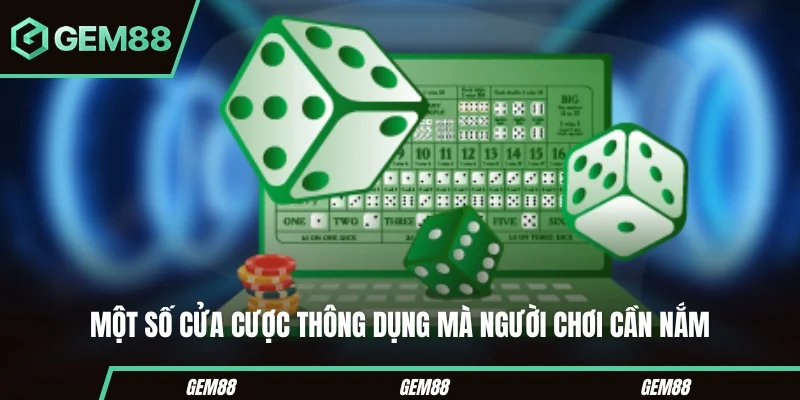 Cách Chơi Sicbo - Luật & Các Cửa Cược Cơ Bản Tại GEM88 Các cửa cược phổ biến trong Sicbo