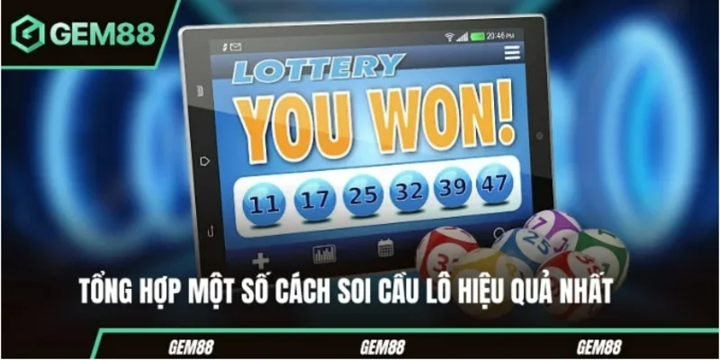 Cách Soi Cầu Lô - Phương Pháp Thống Kê & Phân Tích Dữ Liệu Một số cách soi cầu lô thường được sử dụng